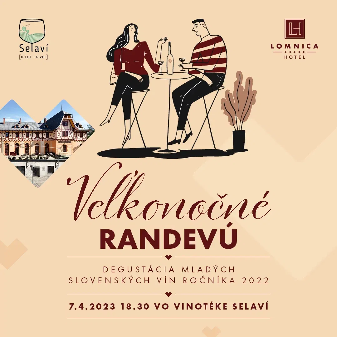 VEĽKONOČNÉ RANDEVÚ VO VINOTÉKE SELAVÍ Veľkonočné randevú v Hoteli Lomnica